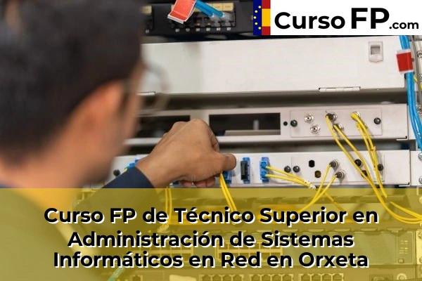 Curso FP de Técnico Superior en Administración de Sistemas Informáticos en Red en Rojales 89 Curso FP de Técnico Superior en Administración de Sistemas Informáticos en Red en Orxeta
