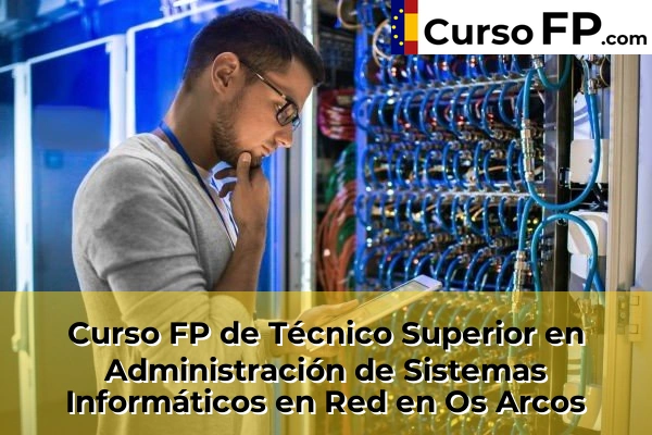 Curso FP de Técnico Superior en Administración de Sistemas Informáticos en Red en la provincia de Pontevedra 53 Curso FP de Técnico Superior en Administración de Sistemas Informáticos en Red en Os Arcos