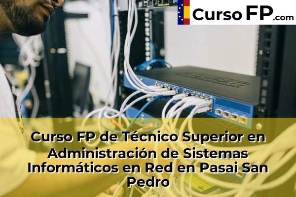 Curso FP de Técnico Superior en Administración de Sistemas Informáticos en Red en Eskoriatza 62 Curso FP de Técnico Superior en Administración de Sistemas Informáticos en Red en Pasai San Pedro