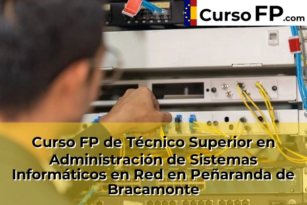Curso FP de Técnico Superior en Administración de Sistemas Informáticos en Red en Béjar 39 Curso FP de Técnico Superior en Administración de Sistemas Informáticos en Red en Peñaranda de Bracamonte