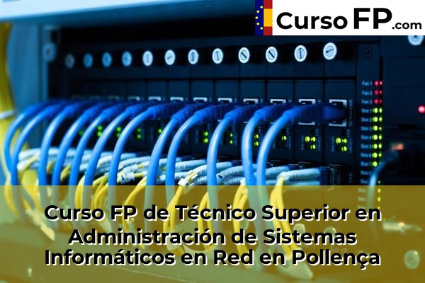 Curso FP de Técnico Superior en Administración de Sistemas Informáticos en Red en Pollença