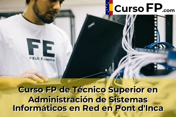 Curso FP de Técnico Superior en Administración de Sistemas Informáticos en Red en Pont d'Inca