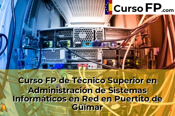Curso FP de Técnico Superior en Administración de Sistemas Informáticos en Red en Puertito de Güímar