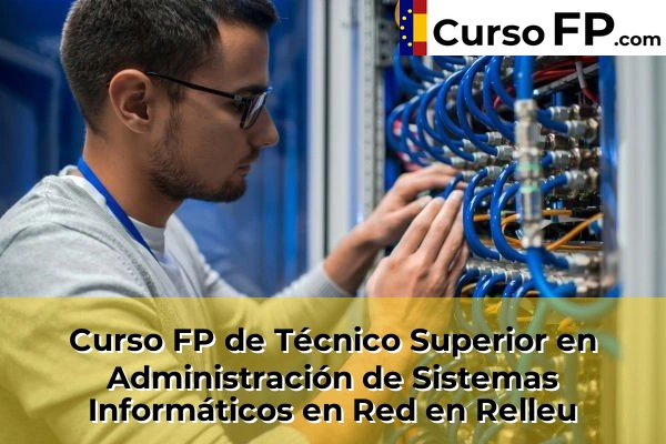 Curso FP de Técnico Superior en Administración de Sistemas Informáticos en Red en Rojales 97 Curso FP de Técnico Superior en Administración de Sistemas Informáticos en Red en Relleu