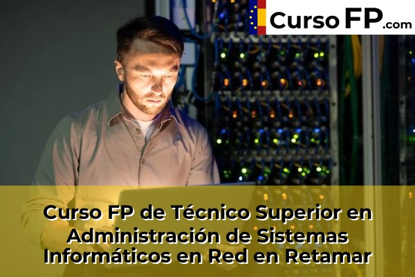 Curso FP de Técnico Superior en Administración de Sistemas Informáticos en Red en la provincia de Almería 36 Curso FP de Técnico Superior en Administración de Sistemas Informáticos en Red en Retamar