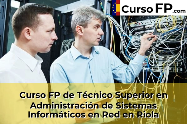 Curso FP de Técnico Superior en Administración de Sistemas Informáticos en Red en la provincia de Valencia 160 Curso FP de Técnico Superior en Administración de Sistemas Informáticos en Red en Riola