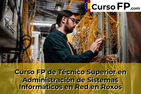 Curso FP de Técnico Superior en Administración de Sistemas Informáticos en Red en Noia 83 Curso FP de Técnico Superior en Administración de Sistemas Informáticos en Red en Roxos