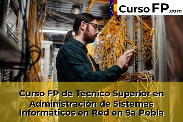 Curso FP de Técnico Superior en Administración de Sistemas Informáticos en Red en Sa Pobla