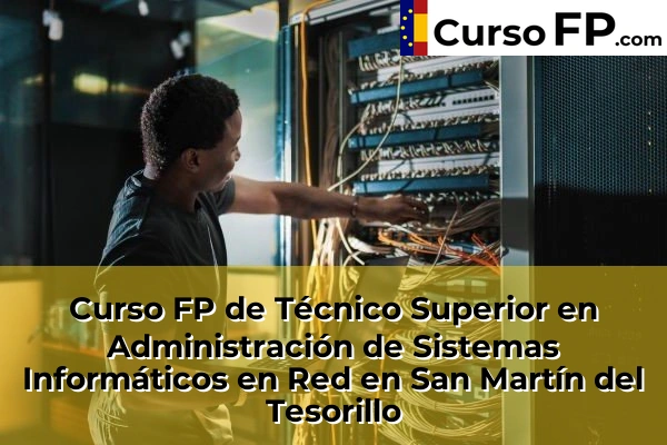 Curso FP de Técnico Superior en Administración de Sistemas Informáticos en Red en Torrecera 60 Curso FP de Técnico Superior en Administración de Sistemas Informáticos en Red en San Martín del Tesorillo