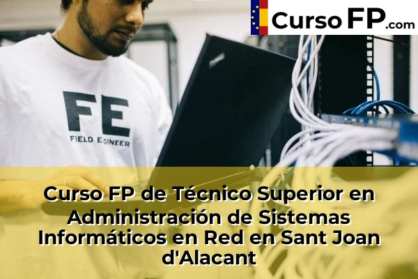 Curso FP de Técnico Superior en Administración de Sistemas Informáticos en Red en Rojales 103 Curso FP de Técnico Superior en Administración de Sistemas Informáticos en Red en Sant Joan d'Alacant