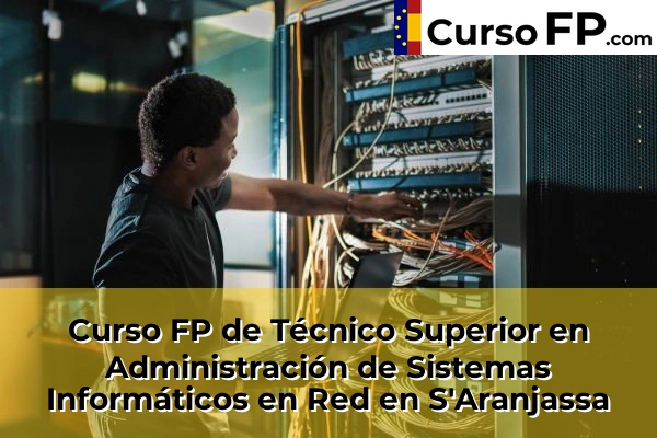Curso FP de Técnico Superior en Administración de Sistemas Informáticos en Red en S'Aranjassa