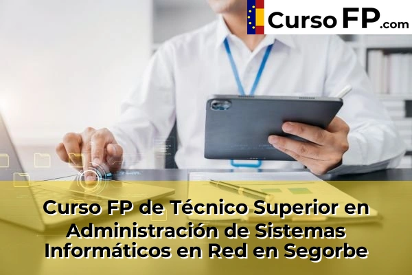 Curso FP de Técnico Superior en Administración de Sistemas Informáticos en Red en Segorbe