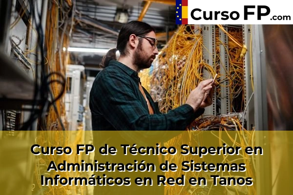 Curso FP de Técnico Superior en Administración de Sistemas Informáticos en Red en Cueto 62 Curso FP de Técnico Superior en Administración de Sistemas Informáticos en Red en Tanos