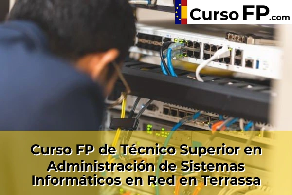 Curso FP de Técnico Superior en Administración de Sistemas Informáticos en Red en Montcada Centre 150 Curso FP de Técnico Superior en Administración de Sistemas Informáticos en Red en Terrassa