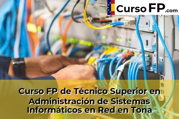 Curso FP de Técnico Superior en Administración de Sistemas Informáticos en Red en Montcada Centre 152 Curso FP de Técnico Superior en Administración de Sistemas Informáticos en Red en Tona