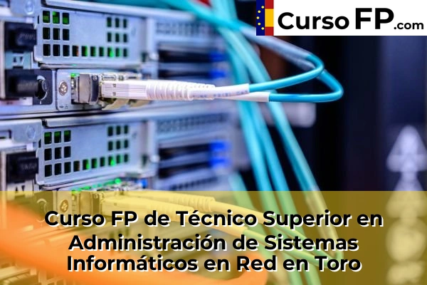 Curso FP de Técnico Superior en Administración de Sistemas Informáticos en Red en la provincia de Zamora 3 Curso FP de Técnico Superior en Administración de Sistemas Informáticos en Red en Toro