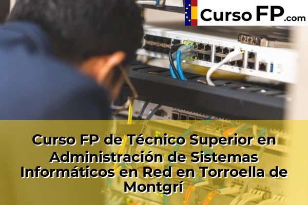 Curso FP de Técnico Superior en Administración de Sistemas Informáticos en Red en La Bisbal d'Empordà 60 Curso FP de Técnico Superior en Administración de Sistemas Informáticos en Red en Torroella de Montgrí