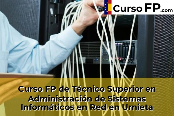 Curso FP de Técnico Superior en Administración de Sistemas Informáticos en Red en Eskoriatza 68 Curso FP de Técnico Superior en Administración de Sistemas Informáticos en Red en Urnieta