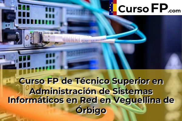 Curso FP de Técnico Superior en Administración de Sistemas Informáticos en Red en Veguellina de Órbigo