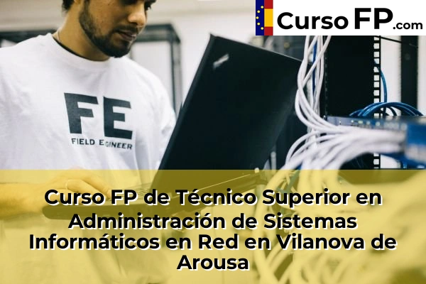 Curso FP de Técnico Superior en Administración de Sistemas Informáticos en Red en la provincia de Pontevedra 70 Curso FP de Técnico Superior en Administración de Sistemas Informáticos en Red en Vilanova de Arousa