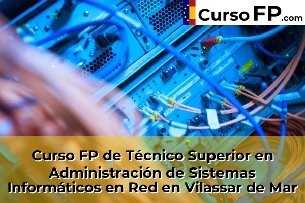 Curso FP de Técnico Superior en Administración de Sistemas Informáticos en Red en Montcada Centre 163 Curso FP de Técnico Superior en Administración de Sistemas Informáticos en Red en Vilassar de Mar
