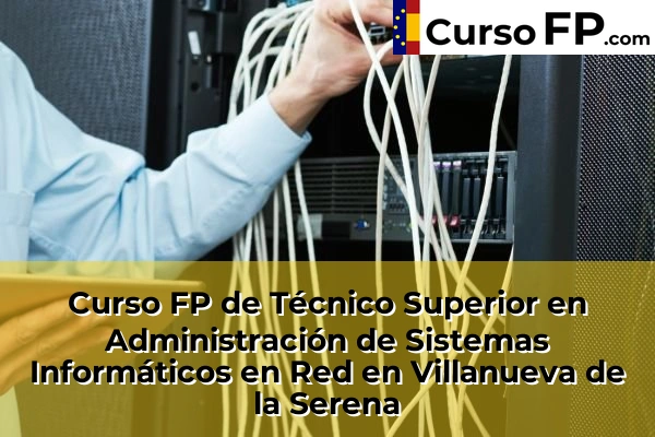Curso FP de Técnico Superior en Administración de Sistemas Informáticos en Red en Cueto 66 Curso FP de Técnico Superior en Administración de Sistemas Informáticos en Red en Villanueva