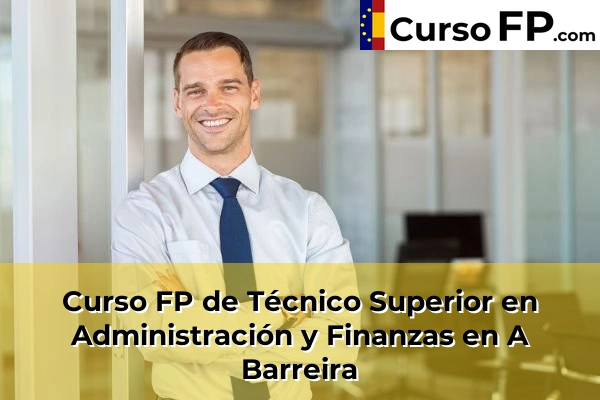 Curso FP de Técnico Superior en Administración y Finanzas en A Barreira