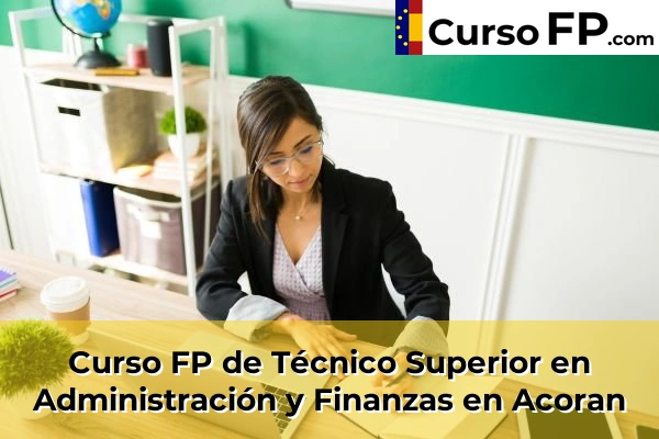 Curso FP de Técnico Superior en Administración y Finanzas en Acoran
