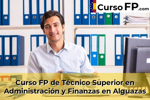 Curso FP de Técnico Superior en Administración y Finanzas en Puente Tocinos 34 Curso FP de Técnico Superior en Administración y Finanzas en Alguazas