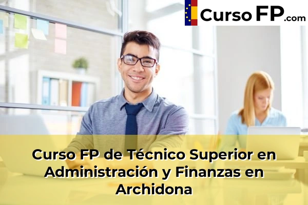 Curso FP de Técnico Superior en Administración y Finanzas en Entrerríos 38 Curso FP de Técnico Superior en Administración y Finanzas en Archidona
