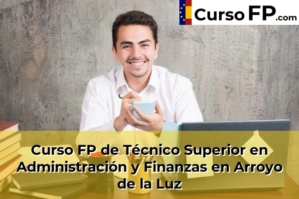 Curso FP de Técnico Superior en Administración y Finanzas en Coria 31 Curso FP de Técnico Superior en Administración y Finanzas en Arroyo de la Luz