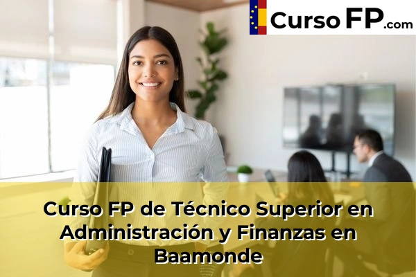 Curso FP de Técnico Superior en Administración y Finanzas en Baamonde