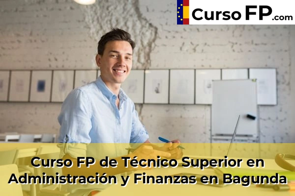 Curso FP de Técnico Superior en Administración y Finanzas en Balea 52 Curso FP de Técnico Superior en Administración y Finanzas en Bagunda