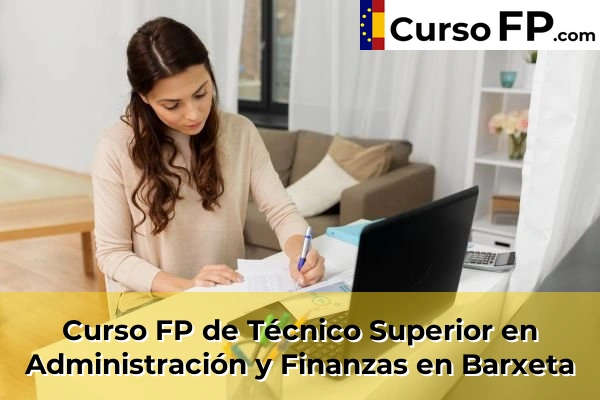 Curso FP de Técnico Superior en Administración y Finanzas en Barxeta