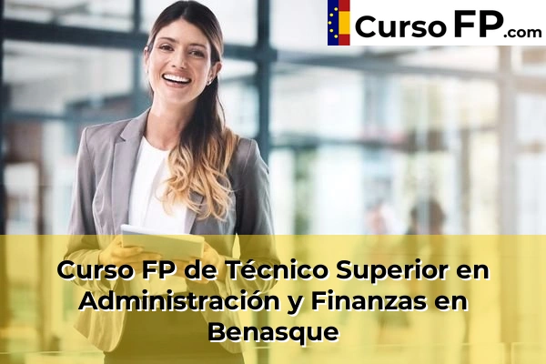 Curso FP de Técnico Superior en Administración y Finanzas en Aínsa 32 Curso FP de Técnico Superior en Administración y Finanzas en Benasque