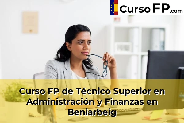 Curso FP de Técnico Superior en Administración y Finanzas en Beniarbeig
