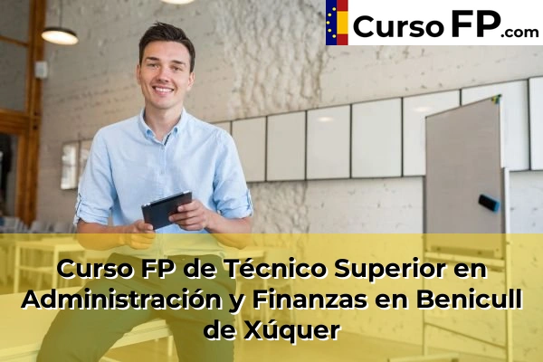 Curso FP de Técnico Superior en Administración y Finanzas en Benicull de Xúquer
