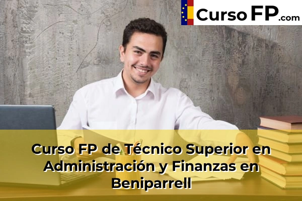 Curso FP de Técnico Superior en Administración y Finanzas en Beniparrell