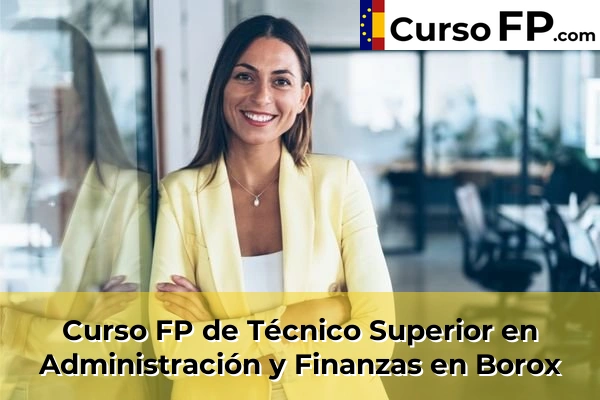 Curso FP de Técnico Superior en Administración y Finanzas en Méntrida 32 Curso FP de Técnico Superior en Administración y Finanzas en Borox