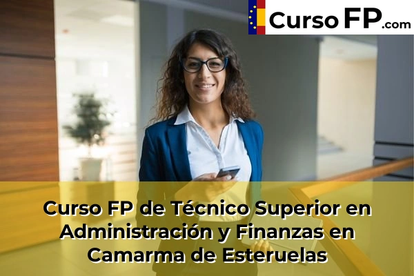 Curso FP de Técnico Superior en Administración y Finanzas en Alalpardo 43 Curso FP de Técnico Superior en Administración y Finanzas en Camarma de Esteruelas