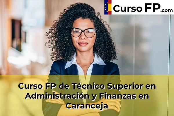 Curso FP de Técnico Superior en Administración y Finanzas en Castro-Urdiales 33 Curso FP de Técnico Superior en Administración y Finanzas en Caranceja
