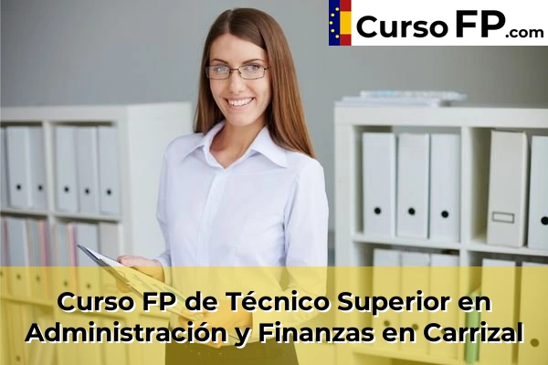 Curso FP de Técnico Superior en Administración y Finanzas en Trasmontaña 37 Curso FP de Técnico Superior en Administración y Finanzas en Carrizal