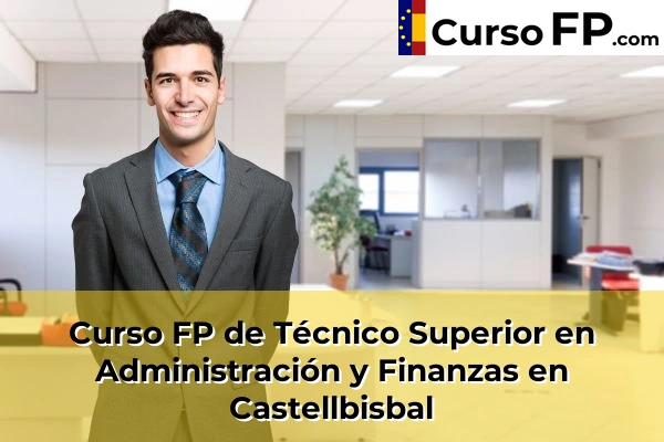 Curso FP de Técnico Superior en Administración y Finanzas en Sant Joan Despí 50 Curso FP de Técnico Superior en Administración y Finanzas en Castellbisbal