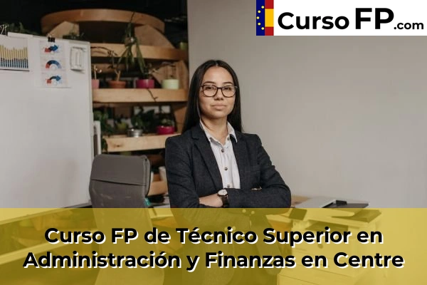 Curso FP de Técnico Superior en Administración y Finanzas en Sant Joan Despí 54 Curso FP de Técnico Superior en Administración y Finanzas en Centre