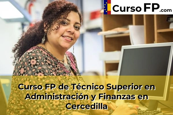 Curso FP de Técnico Superior en Administración y Finanzas en Alalpardo 47 Curso FP de Técnico Superior en Administración y Finanzas en Cercedilla