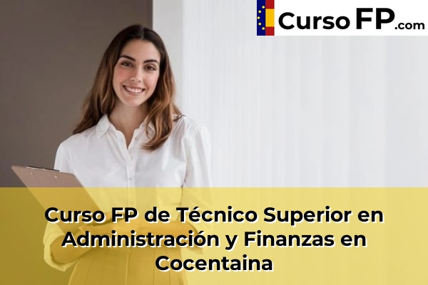Curso FP de Técnico Superior en Administración y Finanzas en Cocentaina