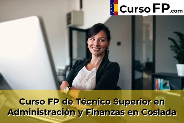 Curso FP de Técnico Superior en Administración y Finanzas en Alalpardo 57 Curso FP de Técnico Superior en Administración y Finanzas en Coslada