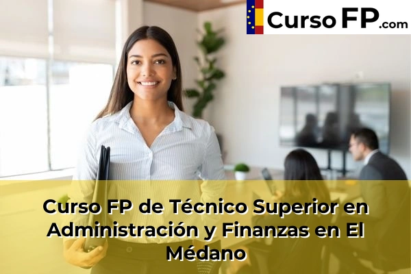 Curso FP de Técnico Superior en Administración y Finanzas en El Médano