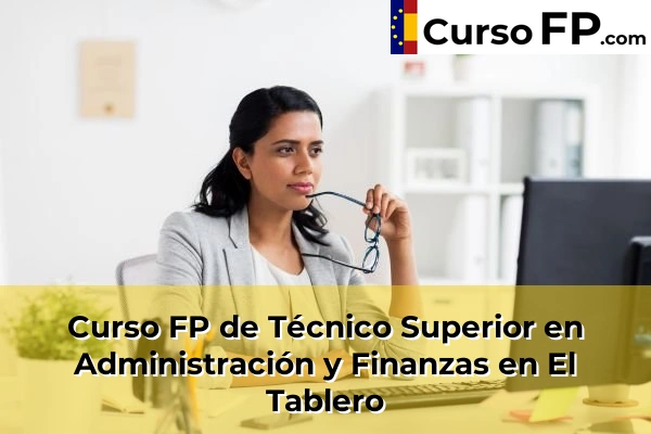 Curso FP de Técnico Superior en Administración y Finanzas en El Tablero
