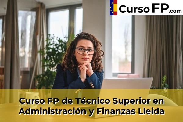 Curso FP de Técnico Superior en Administración y Finanzas en la provincia de Castellón 100 Curso FP de Técnico Superior en Administración y Finanzas en la provincia de Lleida